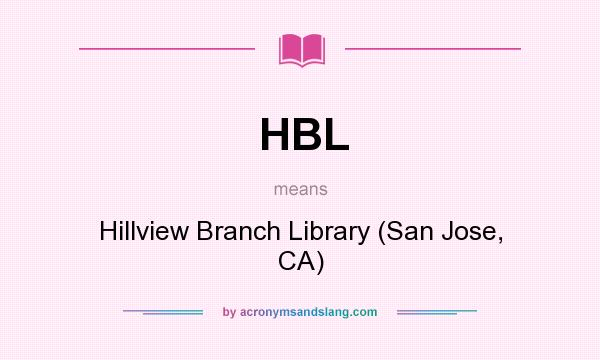What does HBL mean? It stands for Hillview Branch Library (San Jose, CA)