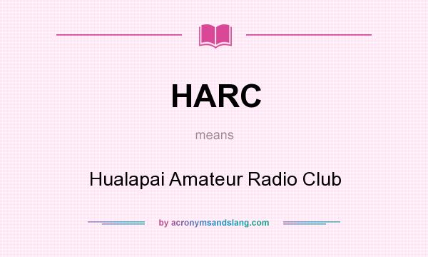 What does HARC mean? It stands for Hualapai Amateur Radio Club