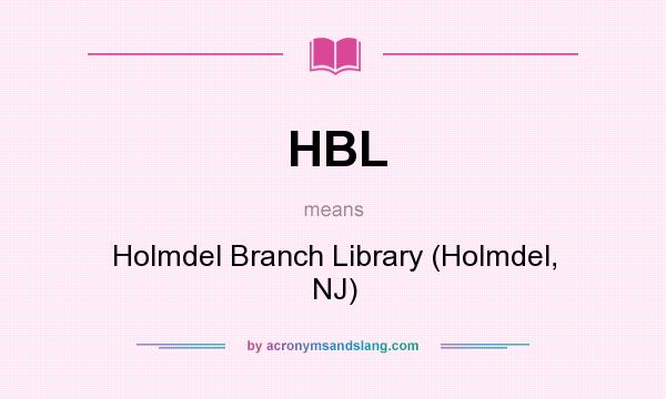 What does HBL mean? It stands for Holmdel Branch Library (Holmdel, NJ)
