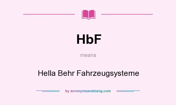 What does HbF mean? It stands for Hella Behr Fahrzeugsysteme