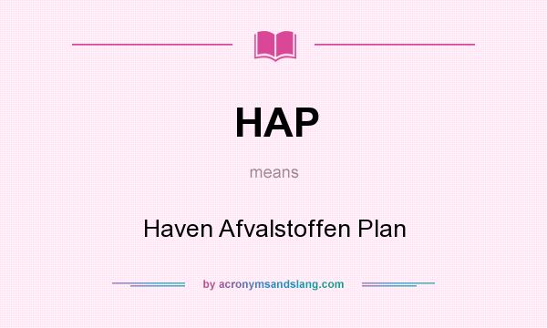 What does HAP mean? It stands for Haven Afvalstoffen Plan