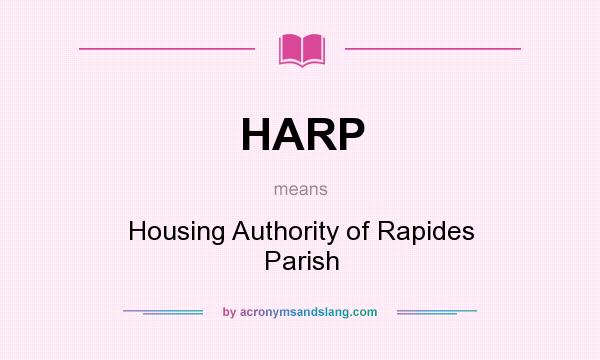 What does HARP mean? It stands for Housing Authority of Rapides Parish