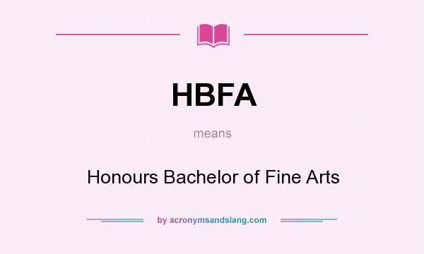 What does HBFA mean? It stands for Honours Bachelor of Fine Arts