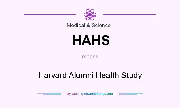 What does HAHS mean? It stands for Harvard Alumni Health Study