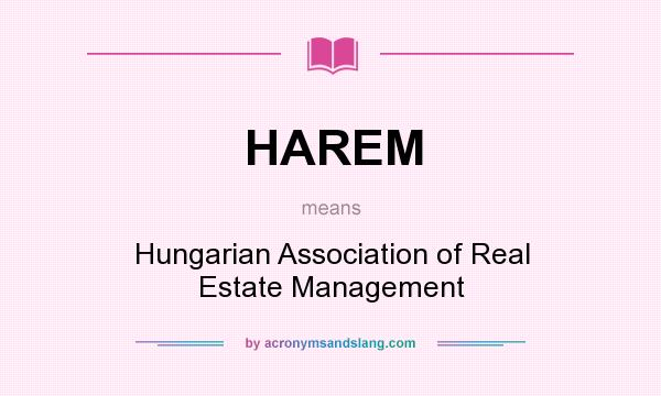 What does HAREM mean? It stands for Hungarian Association of Real Estate Management