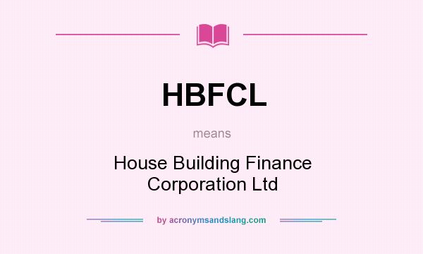 What does HBFCL mean? It stands for House Building Finance Corporation Ltd