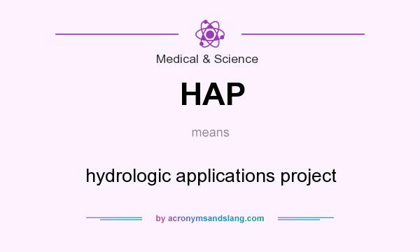 What does HAP mean? It stands for hydrologic applications project