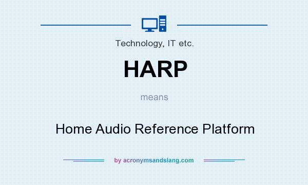 What does HARP mean? It stands for Home Audio Reference Platform