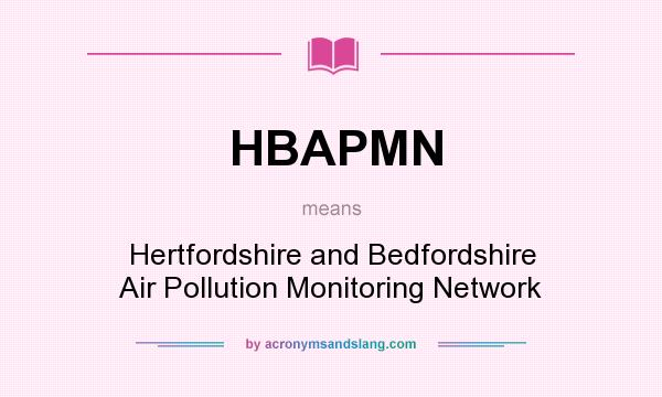 What does HBAPMN mean? It stands for Hertfordshire and Bedfordshire Air Pollution Monitoring Network