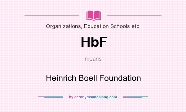 What does HbF mean? It stands for Heinrich Boell Foundation