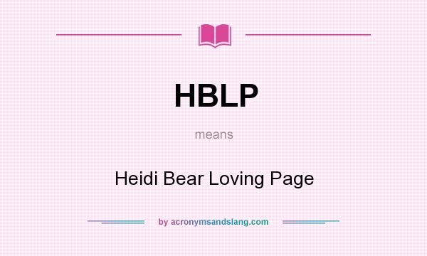 What does HBLP mean? It stands for Heidi Bear Loving Page