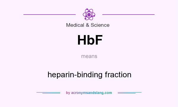 What does HbF mean? It stands for heparin-binding fraction