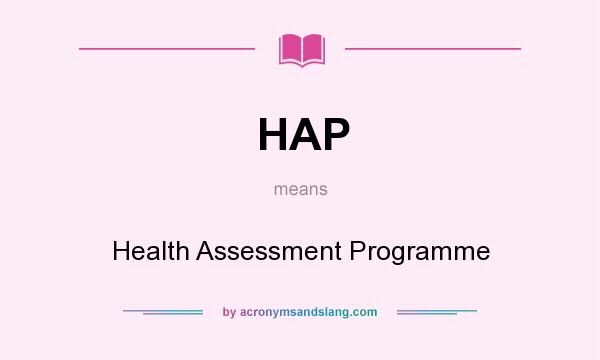 What does HAP mean? It stands for Health Assessment Programme