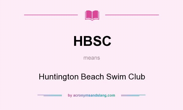 What does HBSC mean? It stands for Huntington Beach Swim Club