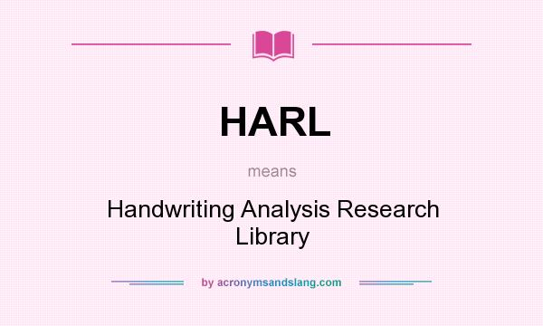 What does HARL mean? It stands for Handwriting Analysis Research Library