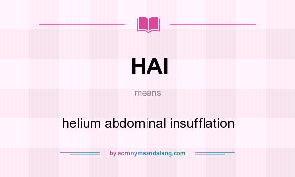 What does HAI mean? It stands for helium abdominal insufflation