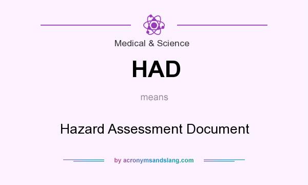 What does HAD mean? It stands for Hazard Assessment Document