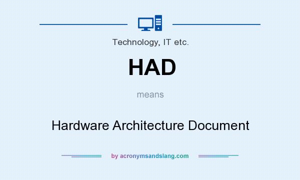 What does HAD mean? It stands for Hardware Architecture Document