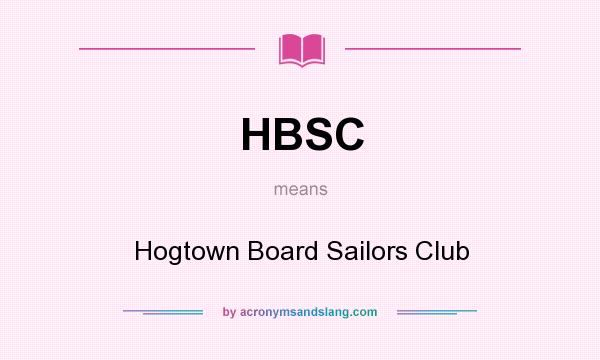 What does HBSC mean? It stands for Hogtown Board Sailors Club