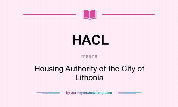 What does HACL mean? It stands for Housing Authority of the City of Lithonia