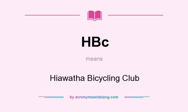 What does HBc mean? It stands for Hiawatha Bicycling Club