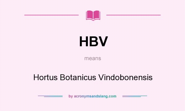 What does HBV mean? It stands for Hortus Botanicus Vindobonensis