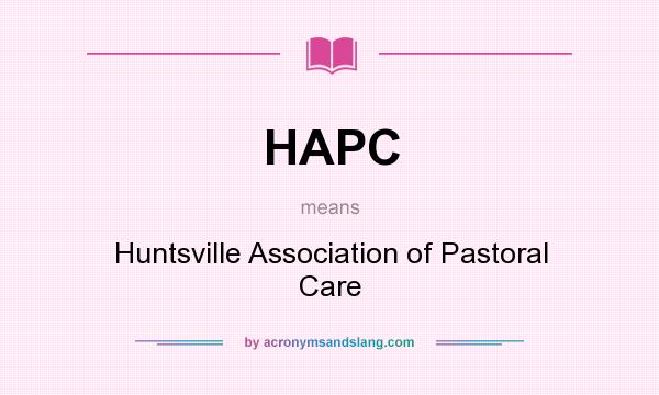 What does HAPC mean? It stands for Huntsville Association of Pastoral Care
