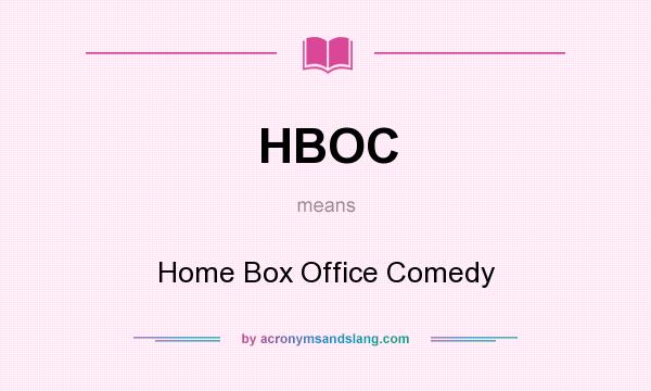 What does HBOC mean? It stands for Home Box Office Comedy