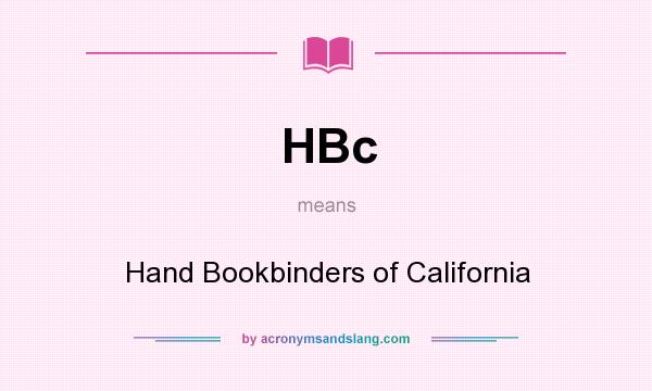 What does HBc mean? It stands for Hand Bookbinders of California