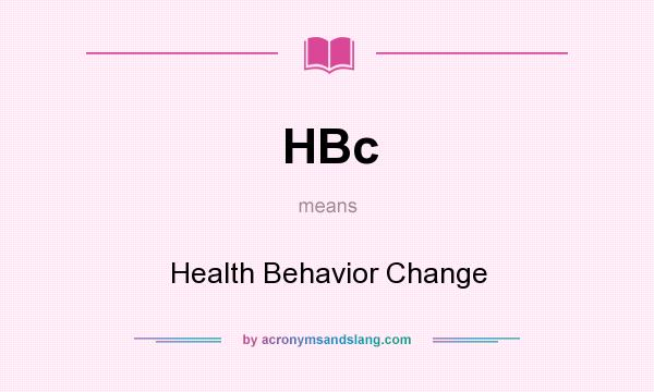 What does HBc mean? It stands for Health Behavior Change