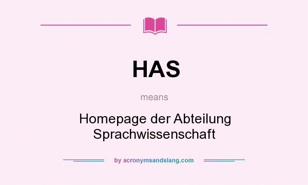 What does HAS mean? It stands for Homepage der Abteilung Sprachwissenschaft