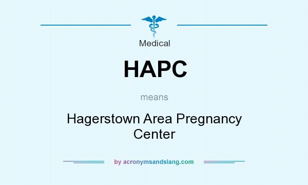 What does HAPC mean? It stands for Hagerstown Area Pregnancy Center