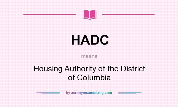 What does HADC mean? It stands for Housing Authority of the District of Columbia