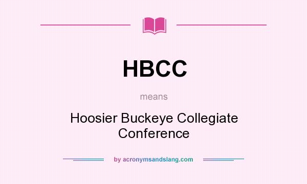 What does HBCC mean? It stands for Hoosier Buckeye Collegiate Conference