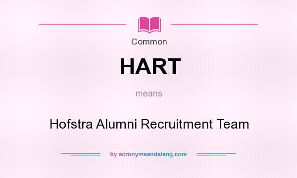 What does HART mean? It stands for Hofstra Alumni Recruitment Team