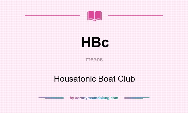 What does HBc mean? It stands for Housatonic Boat Club
