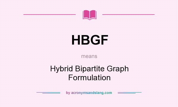 What does HBGF mean? It stands for Hybrid Bipartite Graph Formulation