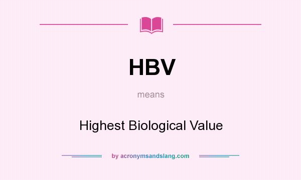 What does HBV mean? It stands for Highest Biological Value