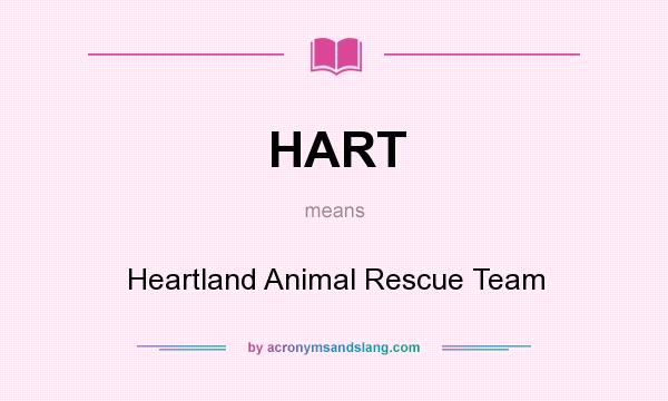 What does HART mean? It stands for Heartland Animal Rescue Team