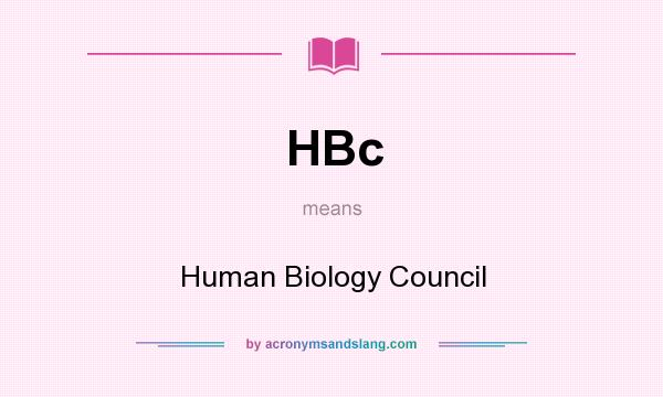 What does HBc mean? It stands for Human Biology Council