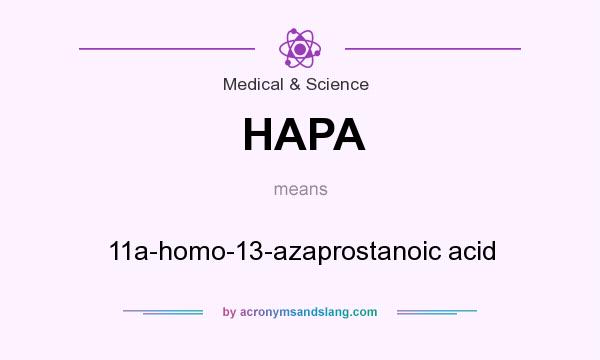What does HAPA mean? It stands for 11a-homo-13-azaprostanoic acid