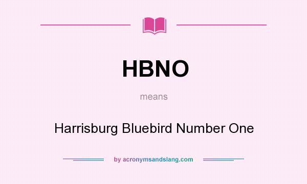 What does HBNO mean? It stands for Harrisburg Bluebird Number One