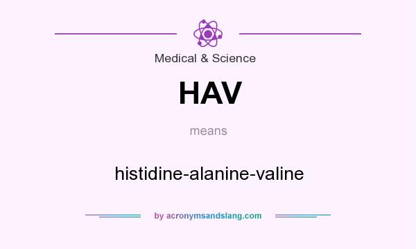 What does HAV mean? It stands for histidine-alanine-valine