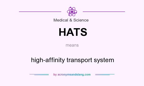 What does HATS mean? It stands for high-affinity transport system