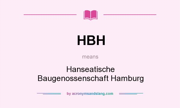 What does HBH mean? It stands for Hanseatische Baugenossenschaft Hamburg