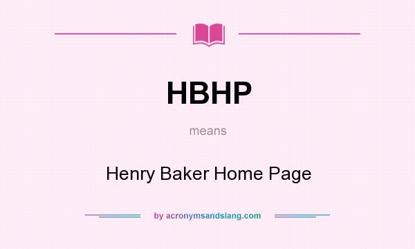 What does HBHP mean? It stands for Henry Baker Home Page