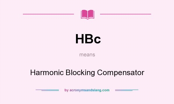 What does HBc mean? It stands for Harmonic Blocking Compensator