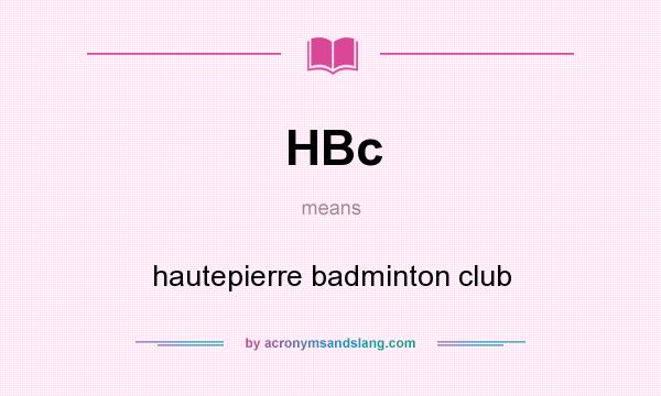 What does HBc mean? It stands for hautepierre badminton club
