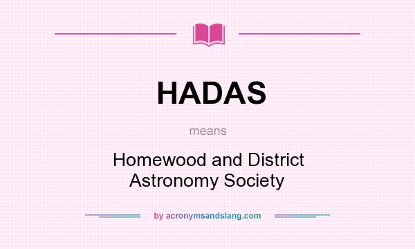 What does HADAS mean? It stands for Homewood and District Astronomy Society