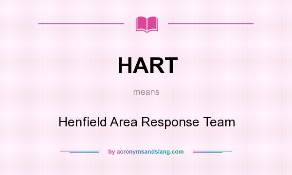 What does HART mean? It stands for Henfield Area Response Team